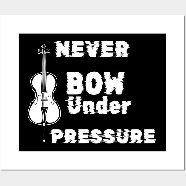 Never Bow Under Pressure Cello Wall Art by evisionarts